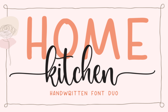 Home Kitchen: A Font Duo for a Genuine, Handcrafted Look
